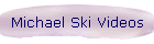Michael Ski Videos
