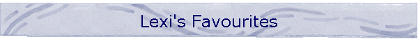 Lexi's Favourites