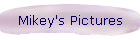 Mikey's Pictures
