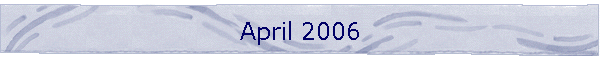 April 2006
