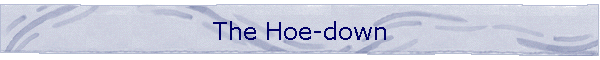 The Hoe-down